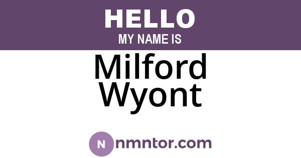 Milford Wyont