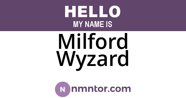 Milford Wyzard