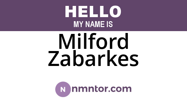 Milford Zabarkes