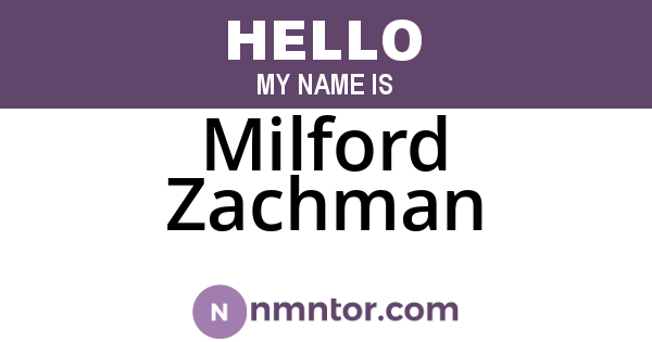 Milford Zachman