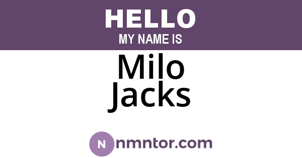 Milo Jacks