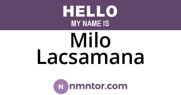 Milo Lacsamana