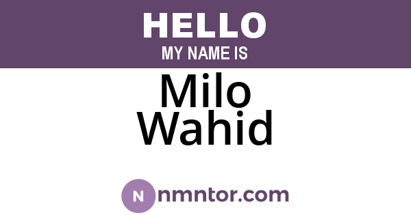 Milo Wahid
