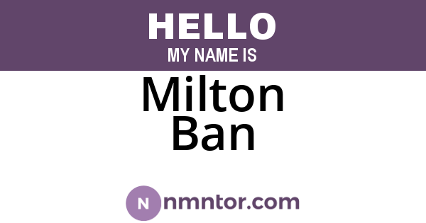 Milton Ban