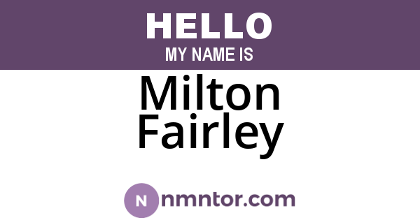 Milton Fairley