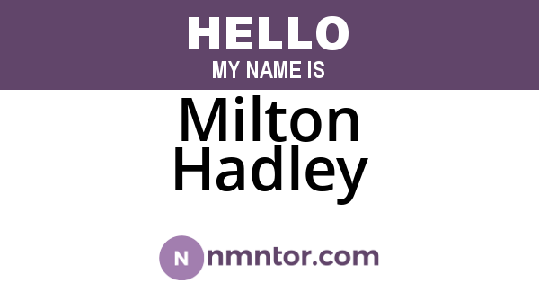Milton Hadley