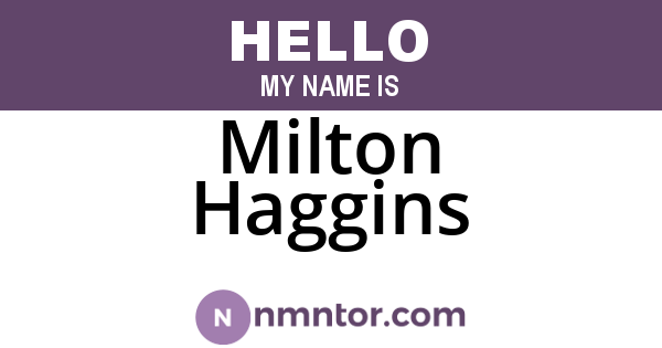 Milton Haggins