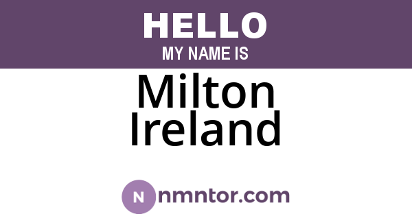 Milton Ireland