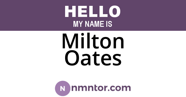 Milton Oates