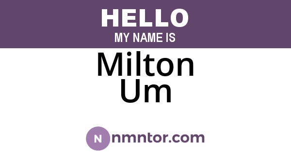Milton Um