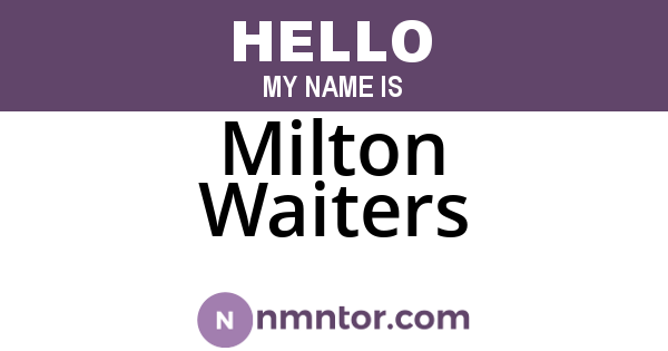 Milton Waiters