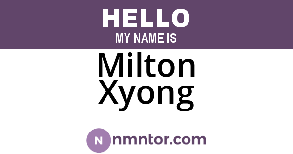 Milton Xyong