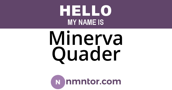 Minerva Quader