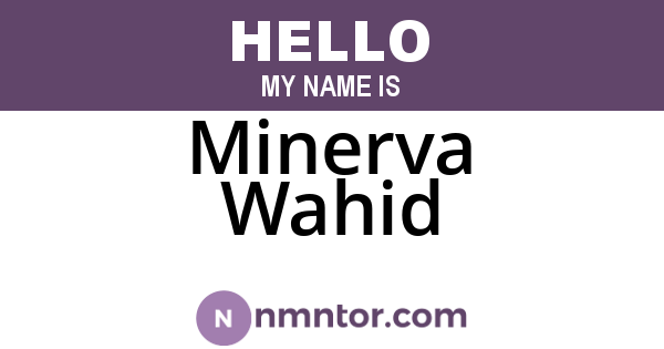 Minerva Wahid