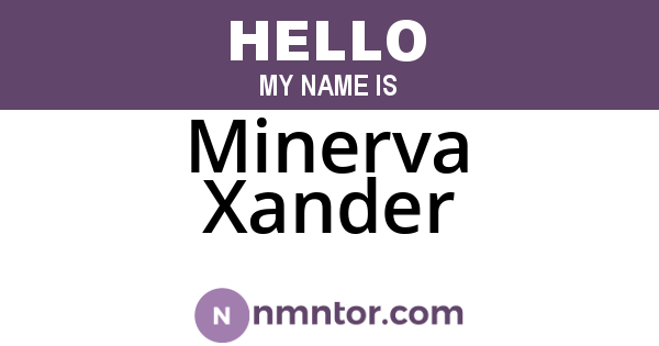 Minerva Xander