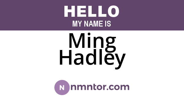 Ming Hadley
