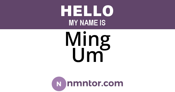 Ming Um