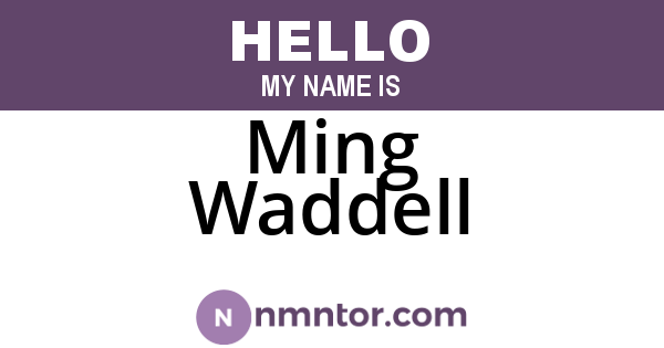 Ming Waddell
