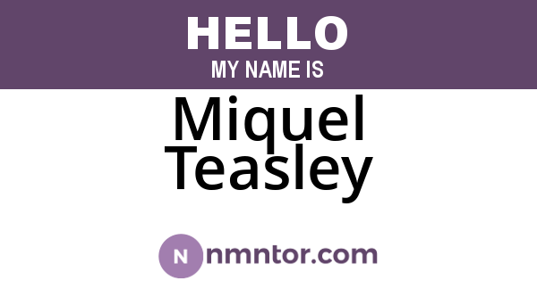 Miquel Teasley