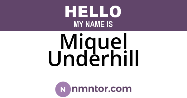 Miquel Underhill