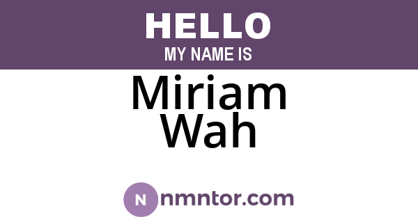 Miriam Wah