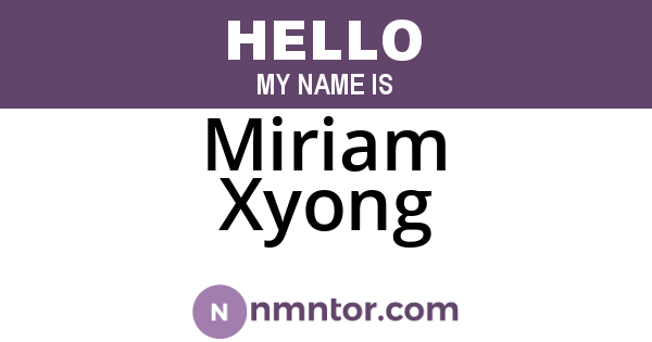 Miriam Xyong