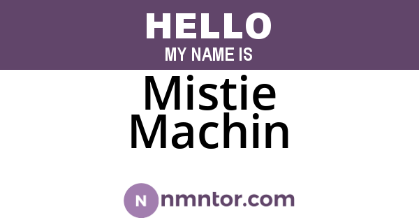 Mistie Machin