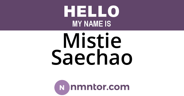 Mistie Saechao