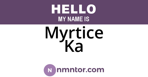 Myrtice Ka