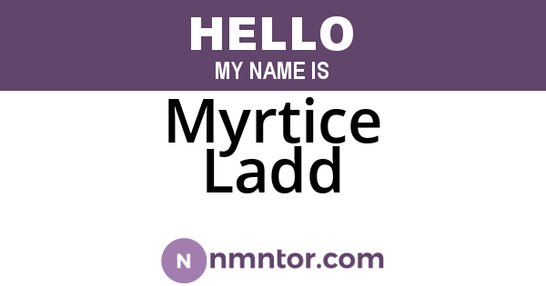 Myrtice Ladd