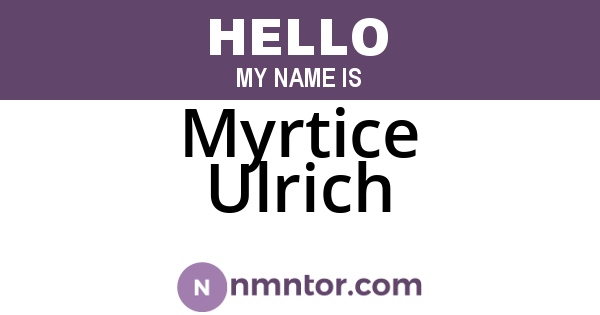 Myrtice Ulrich