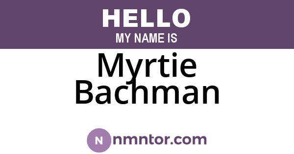 Myrtie Bachman