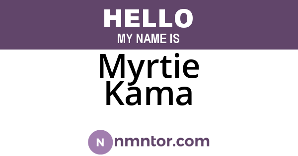 Myrtie Kama