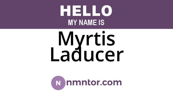 Myrtis Laducer
