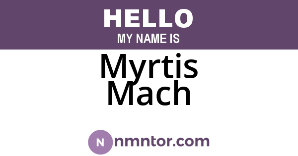 Myrtis Mach