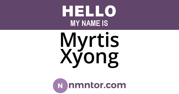 Myrtis Xyong