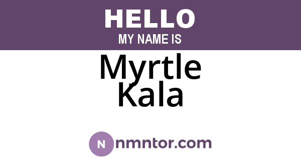 Myrtle Kala