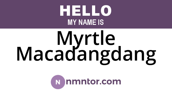 Myrtle Macadangdang