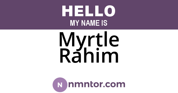 Myrtle Rahim