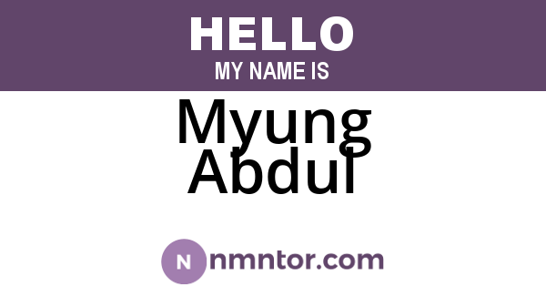 Myung Abdul