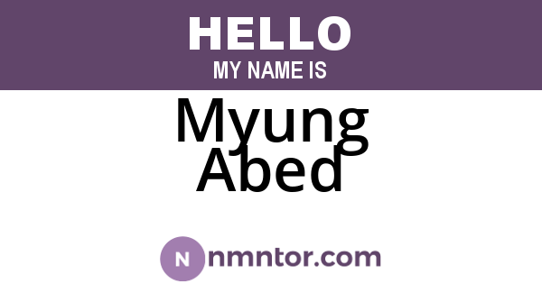 Myung Abed