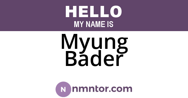 Myung Bader