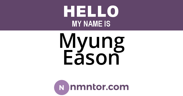 Myung Eason