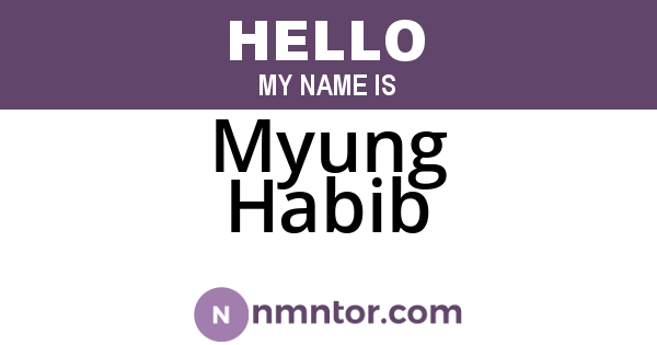 Myung Habib