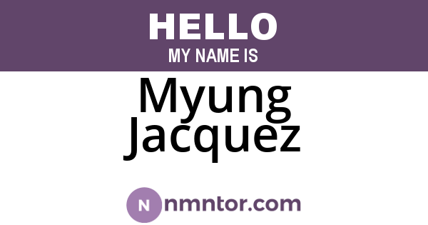 Myung Jacquez