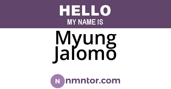Myung Jalomo