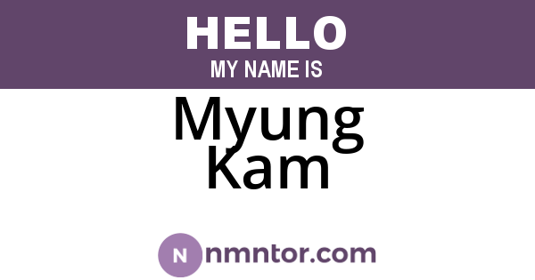 Myung Kam