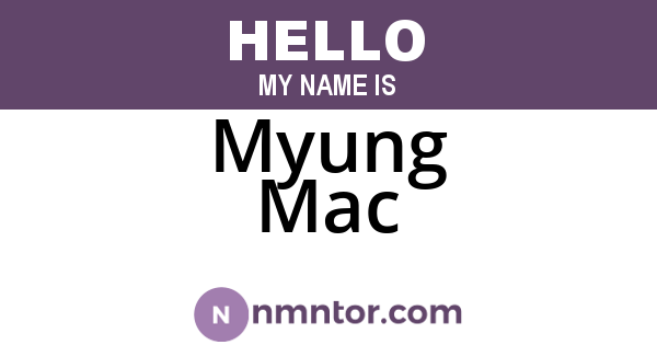 Myung Mac