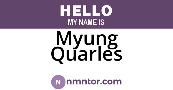 Myung Quarles