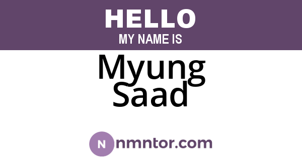 Myung Saad